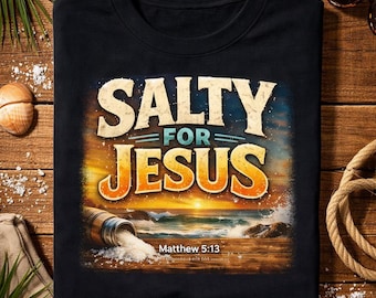 Salty for Jesus Shirt Matthew 5:13 | Gildan® 5000