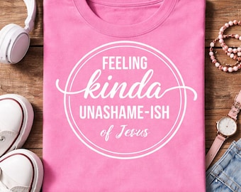 Unashamed of Jesus Shirt
