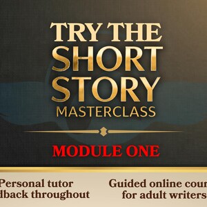 Peut inclure: Publicité pour une masterclass d'écriture de nouvelles. Le texte "TRY THE SHORT STORY MASTERCLASS" est en or, avec "MODULE ONE" en rouge. Le fond est sombre avec un motif d'ailes stylisé.