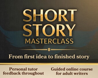 May include: A gold-colored "SHORT STORY MASTERCLASS" logo on a dark background with a wing design. The text "From first idea to finished story" is below the logo, with additional text about personal tutor feedback and a guided online course for adult writers.