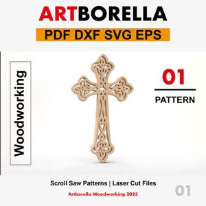 May include: A light brown, intricately designed wooden cross. The cross features decorative cut-out patterns and is labeled as pattern 01. The image includes text: ARTBORELLA, PDF DXF SVG EPS, and Scroll Saw Patterns | Laser Cut Files.