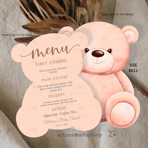 May include: A baby shower menu shaped like a pink teddy bear. The menu includes the text "menu", "First Course", "Main Course", "Dessert", and "Afters". The menu is 8x11 inches in size.
