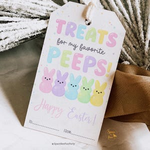 May include: A white gift tag with the text "TREATS for my favorite PEEPS! Happy Easter!" in pastel colors. The tag features six colorful bunny-shaped marshmallow treats. Includes space to write "To:" and "From:"