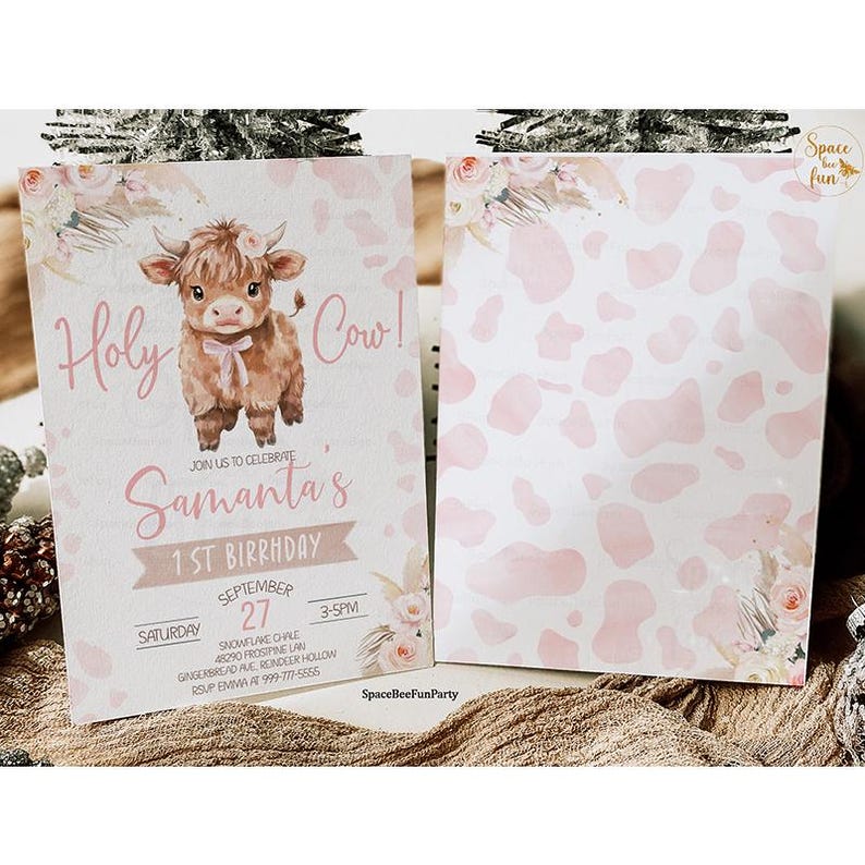 May include: A two-sided invitation with a cow theme. The front features a brown cow illustration with the text "Holy Cow!" and "Samantha's 1st Birthday." The back has a pink cow-print pattern. Floral accents and event details are included.