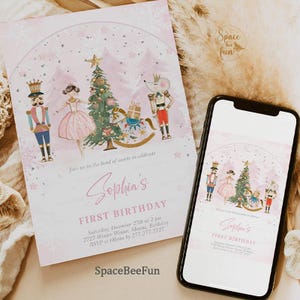 May include: A pink and white birthday invitation with a Nutcracker theme. The invitation features illustrations of a ballerina, nutcracker, and mouse king, along with a Christmas tree. The text reads "Sophia's First Birthday".