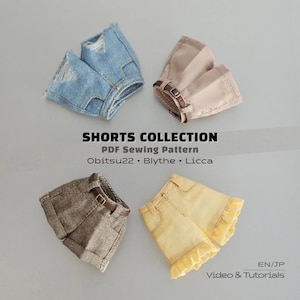May include: A collection of four miniature shorts for dolls, including distressed blue denim, beige with a belt, brown textured fabric with a belt, and yellow with ruffled hems. Text reads: SHORTS COLLECTION PDF Sewing Pattern Obitsu22 Blythe Licca.