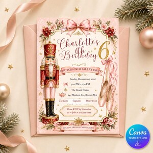 May include: A rectangular birthday invitation card featuring a red and gold nutcracker, pink ballet slippers, and floral accents. The text reads: Charlotte's 6th Birthday, A Nutcracker Ballet Party, Sunday, December 6, 2026, 3:00 PM - 5:30 PM, The Grand Studio, 245 Madison Ave, Boston, MA, tea party, cupcakes, dance lesson, Please RSVP by November 22 to Julia at (617) 555-0155, HOLIDAY DRESSES ENCOURAGED.