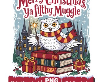 Merry Christmas Ya Filthy Muggle PNG SVG | Funny Wizard Owl Christmas Design | Magical Holiday Clipart | Digital Download 300 DPI