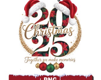 Navidad familiar PNG 2025, Juntos creamos recuerdos, diseño de flor de Pascua, sublimación navideña, diseño de camiseta familiar a juego