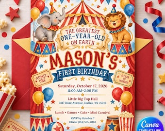 May include: A circus-themed birthday invitation featuring a red and white striped tent, an elephant, and a lion. Text reads: The Greatest One-Year-Old On Earth, Mason's First Birthday, Saturday, October 17, 2026, 11:00 AM-2:00 PM, Little Big Top Hall.