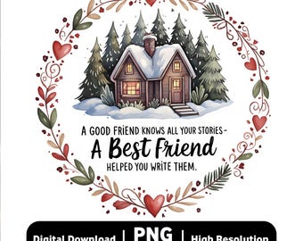 Best Friend Quote Christmas PNG, Winter Cabin Friendship Sublimation, Cozy Holiday Bestie Gift, Rustic Digital Download 300DPI