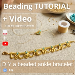 May include: A beading tutorial with a video and step-by-step instructions for a beaded ankle bracelet. The image shows a gold beaded bracelet with turquoise accents, a spool of gold thread, a needle with beads, and bowls of loose beads.