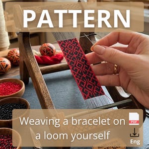 May include: A wooden loom with a red and black beaded bracelet in progress. The word "PATTERN" is at the top. The text "Weaving a bracelet on a loom yourself" is at the bottom. Bowls of beads are in the foreground.