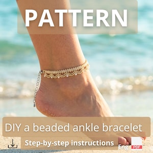 May include: A beaded ankle bracelet featuring a scalloped design with small white beads and a silver-toned metal chain extension. The text PATTERN, DIY a beaded ankle bracelet, and Step-by-step instructions Eng PDF are visible on the image.