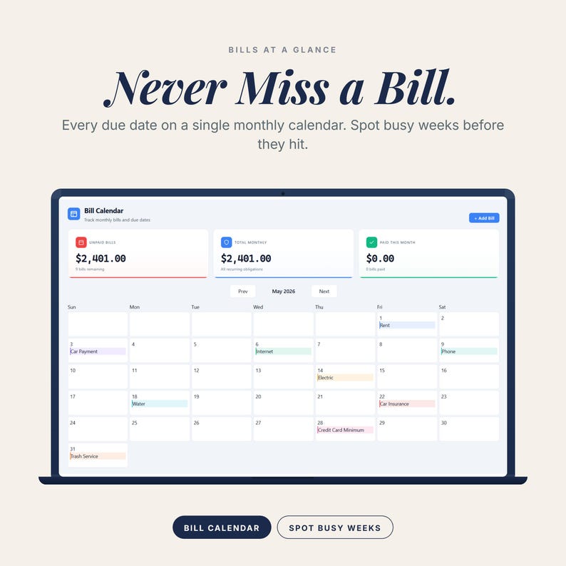 May include: A digital calendar on a laptop screen, displaying a monthly view with bill due dates. The text "Never Miss a Bill" is at the top. The calendar shows financial data and the words "Bill Calendar" and "Spot Busy Weeks" at the bottom.