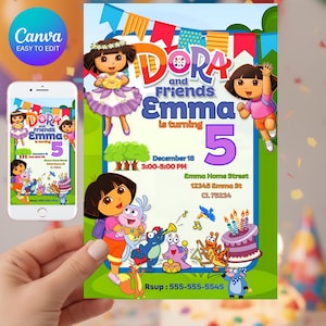 May include: A colorful birthday invitation featuring Dora the Explorer characters. The invitation includes the text "Dora and Friends Emma is turning 5" with event details and a phone number. The design is bright and festive.