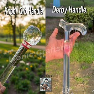 May include: Two clear walking canes are displayed. One features a crystal orb handle with a red accent, the other a clear derby handle. Both canes have a silver shaft. The text "Knob | Orb Handle" and "Derby Handle" are visible.