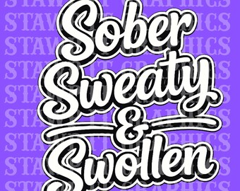 Sober Sweaty and Swollen Pregnant Mama Shirt Design, Sober Mom Shirt File, Drug Free Sobriety Living Artwork, We Do Recover