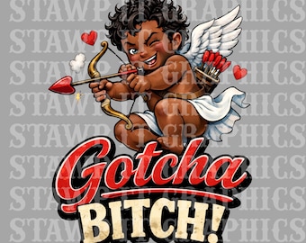 Cupid African American Black PNG, Valentines Day Funny Design, Humorous Gotcha Bitch Digital File, Raunchy Design, Funny Clipart Files