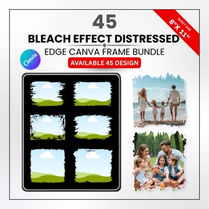May include: A digital bundle of 45 bleach effect distressed edge Canva frames on an 8 inch by 11 inch sheet. The graphic displays six rectangular frame templates with rough, textured borders and two examples of family photos placed inside.