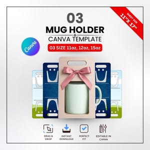 May include: A light green mug inside a beige mug holder, tied with a pink ribbon. The holder is surrounded by blue and green templates. Text on the image reads "03 MUG HOLDER CANVA TEMPLATE" and "03 SIZE 11oz, 12oz, 15oz". The sheet size is 11" x 17".