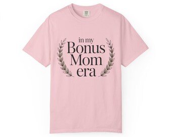 Bonus Mom Era T-shirt, Comfort Colors Unisex Tee