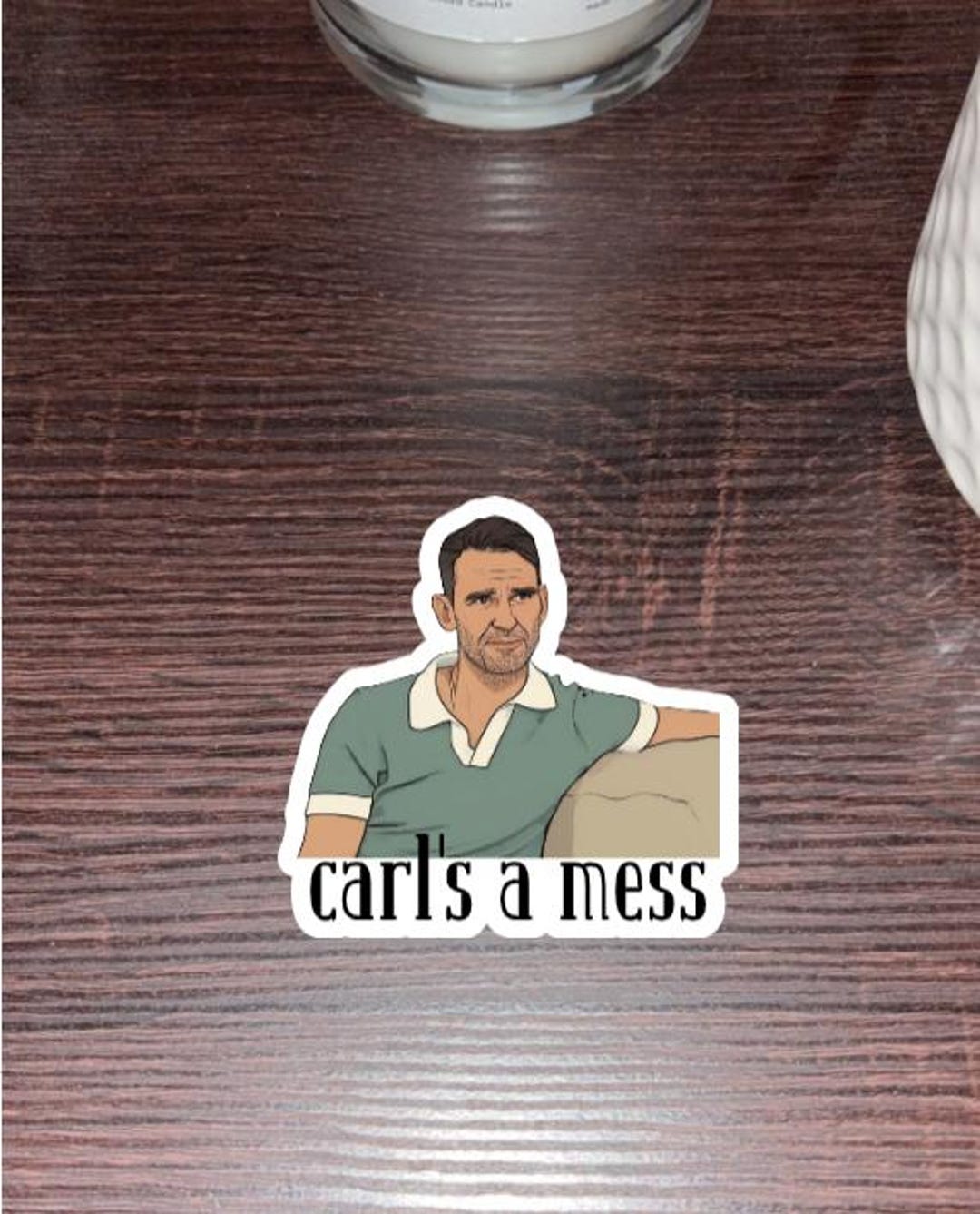 Mess Sticker Carl’s a Mess Sticker | Funny Reality TV Inspired Sticker | Sassy Meme ...