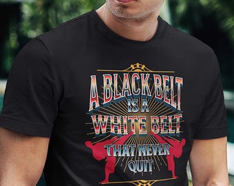 Martial Arts Motivation T-Shirt | Black Belt Perseverance