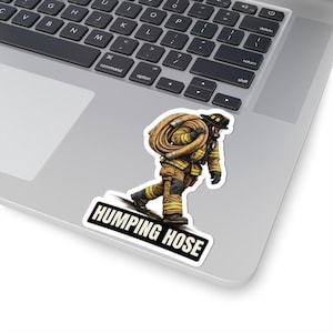 Humping Hose Firefighter Sticker, Firefighter Humor Decal, Fire Dept Joke Sticker, Firefighter Hose Carry Sticker