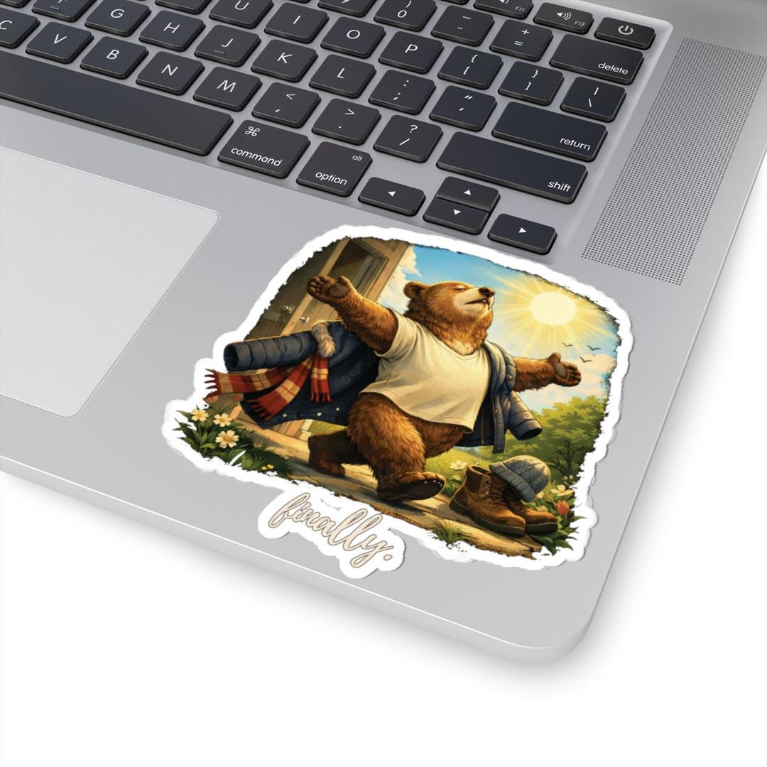 Finally Sticker Finally Sticker, Spring Bear Sticker, Winter is Over Decal, Cozy Relief ...