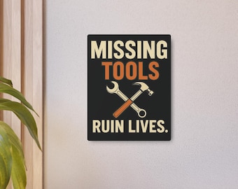 Missing Tools Ruin Lives Metal Sign for Mechanics, Garage Shop Wall Decor, Funny Tool Lover Gift for HVAC Techs Welder Plumbers Electricians