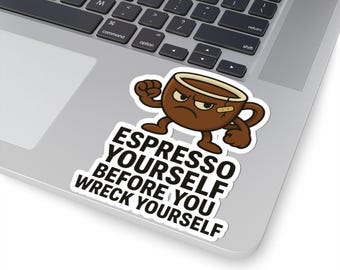 Espresso Yourself Before You Wreck Yourself Sticker, Funny Coffee Sticker, Tough Espresso Cup Decal, Barista Gift, Espresso Day Sticker