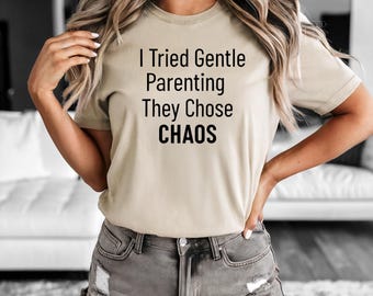 Ho provato la genitorialità gentile, hanno scelto la maglietta del caos, maglietta divertente sulla vita da mamma, maglietta umoristica sulla genitorialità, maglietta unisex neutra in regalo