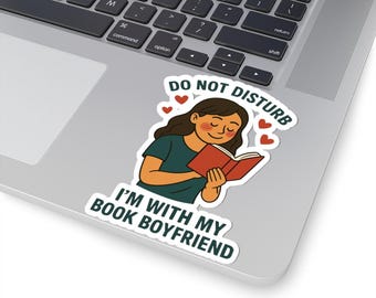 Do Not Disturb Sticker, Im With My Book Boyfriend, Romance Reader Sticker, BookTok Vinyl Sticker, Cute Book Lover Decal, Blushing Reader