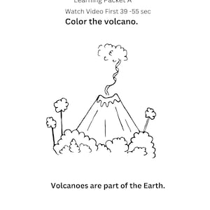 May include: Black and white line drawing of a volcano erupting, with text that reads "Color the volcano." and "Volcanoes are part of the Earth." The image is part of a learning packet.