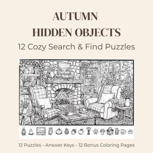 Peut inclure: Une couverture de livre intitulée AUTUMN HIDDEN OBJECTS 12 Cozy Search & Find Puzzles. Elle présente une illustration en noir et blanc d'un salon avec une cheminée, deux fauteuils et une liste de 12 petits objets à trouver en bas.