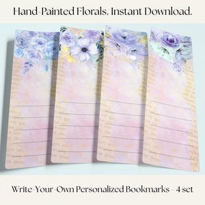 May include: Four rectangular bookmarks with floral designs in shades of blue, purple, and yellow. The bookmarks have a pink background with lines for writing and text that reads "Hand-Painted Florals. Instant Download." and "Write-Your-Own Personalized Bookmarks - 4 set."
