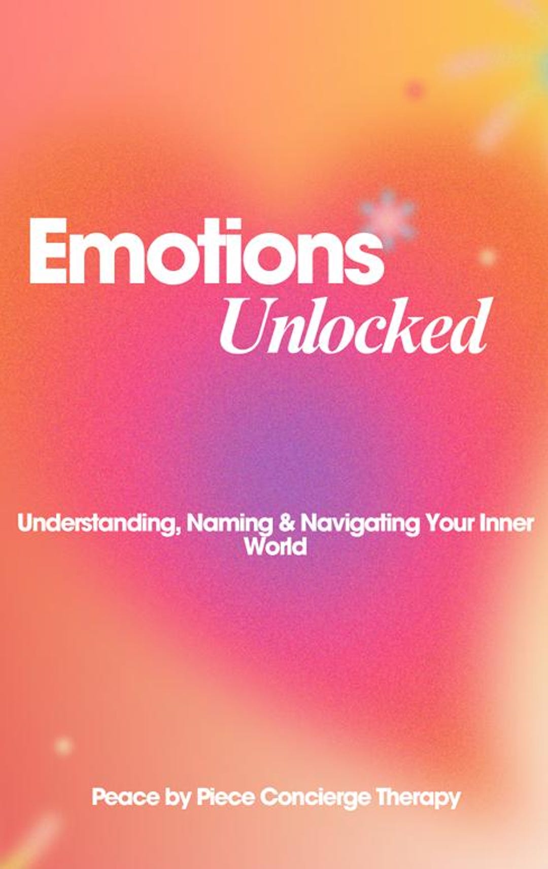 Emotions Unlocked: Understanding, Naming & Navigating Your Inner World ...