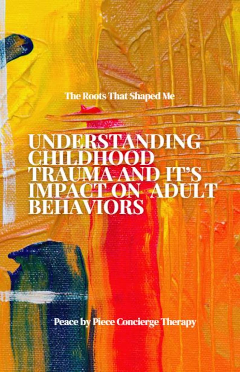 Understanding Childhood Trauma and It's Impact on Adult Behaviors the