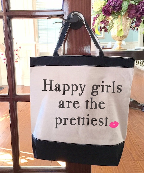 Custom Canvas Tote Bag -"Happy Girls are the Prettiest" - Inspirational Bag, Great Gift for Birthday, Girls' Weekend, Wedding