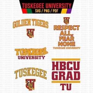 May include: A collection of digital designs featuring Tuskegee University logos and phrases. Includes "Golden Tigers", "Respect All, Fear None", and "HBCU Grad" in maroon, gold, and white. Ideal for apparel and accessories.