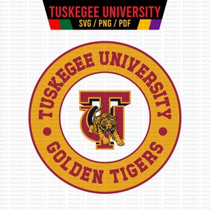 May include: Circular Tuskegee University logo with a gold outer ring and maroon inner ring. The text "TUSKEGEE UNIVERSITY" and "GOLDEN TIGERS" are in maroon. A tiger graphic is in the center. The top banner reads "TUSKEGEE UNIVERSITY SVG / PNG / PDF".