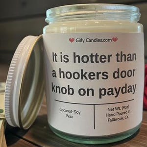 It's hotter than a hookers door knob on payday gift friend husband wife candle special occasion novelty funny southern for her