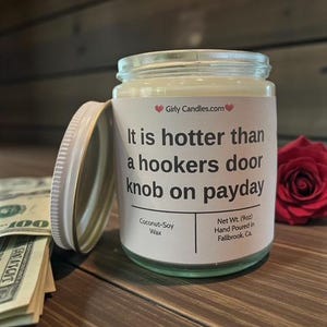 It's hotter than a hookers door knob on payday gift friend husband wife candle special occasion novelty funny southern for her