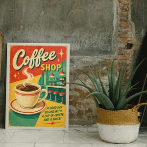 May include: A rectangular poster featuring a graphic illustration of a steaming cup of coffee on a saucer. The text reads Coffee Shop and A good day begins with a cup of coffee and a smile. The color palette includes red, yellow, teal, and cream.