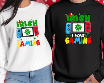 Camiseta irlandesa "I Was Gaming", camiseta gamer del Día de San Patricio, divertida camiseta irlandesa de videojuegos, camiseta con control de videojuegos, sudadera unisex con capucha