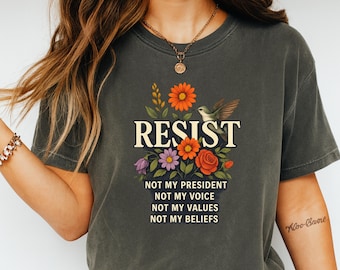 Camiseta de resistencia con arte floral de protesta, camiseta gráfica "No es mi presidente", camiseta con mensaje político para mujer y hombre, regalo de resistencia progresista.