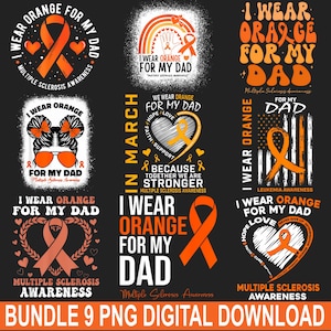 May include: A digital download bundle of nine PNG files featuring orange ribbons and text. The designs include the phrases "I Wear Orange For My Dad" and "Multiple Sclerosis Awareness", with hearts and ribbons on a black background.