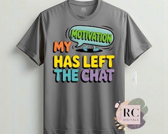 Motivation Has Left the Chat Design – Funny Retro Graphic (Digital Download)