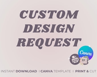 Custom Design Request I Digital Download I Canva